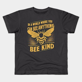 In A World Where You Can Bee Anything Bee Kind Design Kids T-Shirt